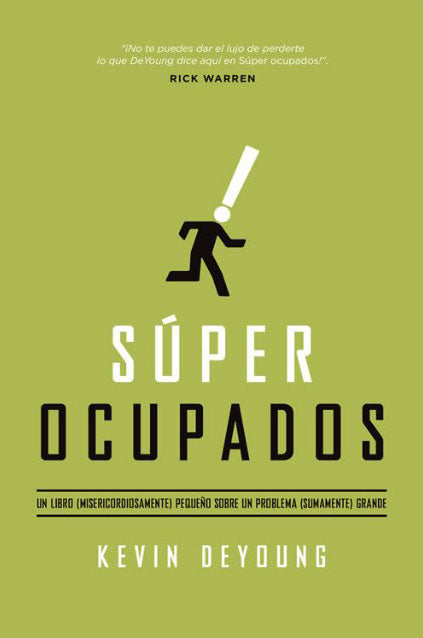 Súper ocupados | Kevin DeYoung | Editorial Portavoz