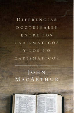 Diferencias doctrinales entre los carismáticos y los no carismáticos | John MacArthur