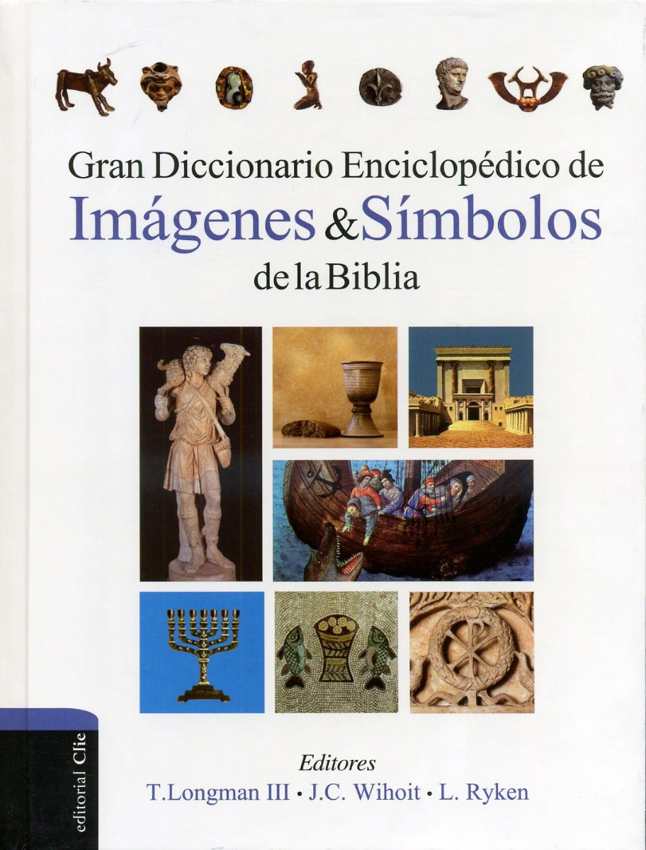 Gran Diccionario Enciclopédico de imágenes y símbolos de la Biblia | T Longman III | Editorial Clie