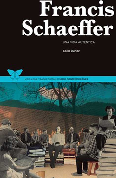 Francis Schaeffer - Una vida auténtica | Colin Duriez | Publicaciones Andamio