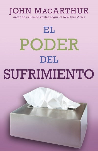El poder del sufrimiento | John MacArthur | Editorial Portavoz