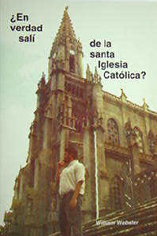 ¿En verdad salí de la santa iglesia Católica? | William Webster | Clir