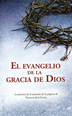 El Evangelio de la Gracia de Dios | Varios Autores | Chapel Library