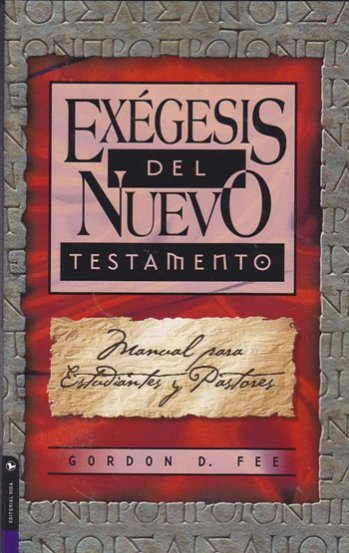 Exégesis del Nuevo Testamento | Gordon Fee | Editorial Vida 
