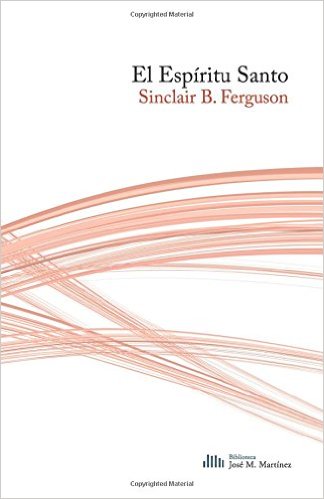 El Espíritu Santo de venta en Colombia | Sinclair Ferguson | Publicaciones Andamio 