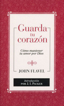 Guarda tu corazón | John Flavel | Publicaciones Aquila