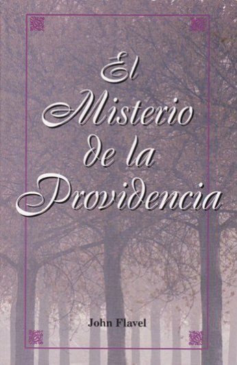 El misterio de la providencia | John Flavel | Publicaciones Faro de Gracia 