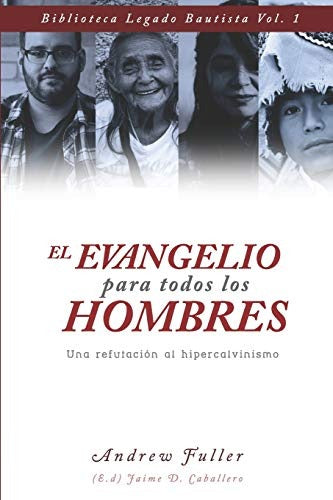 El Evangelio para todos los hombres | Andrew Fuller | Teología para vivir