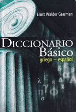 Cargar imagen en el visor de la galería, Diccionario Básico Griego - Español | Ernst Walder Gassman | Ediciones Puma
