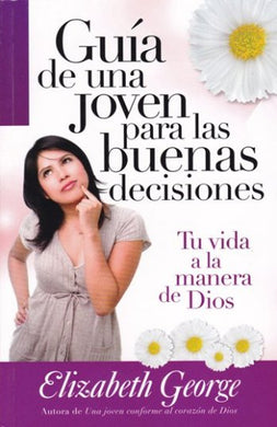 Guía de una joven para las buenas decisiones | Elizabeth George | Editorial Unilit
