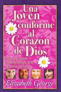 Una joven conforme al corazón de Dios | Elizabeth George | Editorial Unilit