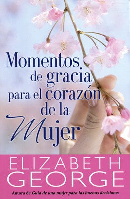 Momentos de gracia para el corazón de una mujer | Elizabeth George | Editorial Portavoz