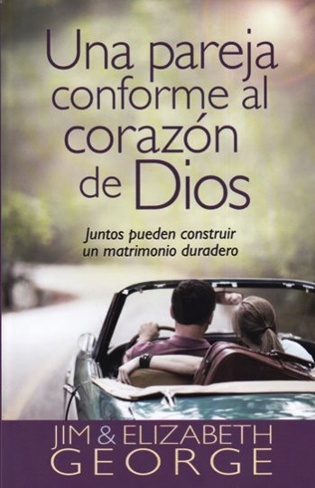 Una pareja conforme al corazón | Jim y Elizabeth George | Editorial Portavoz