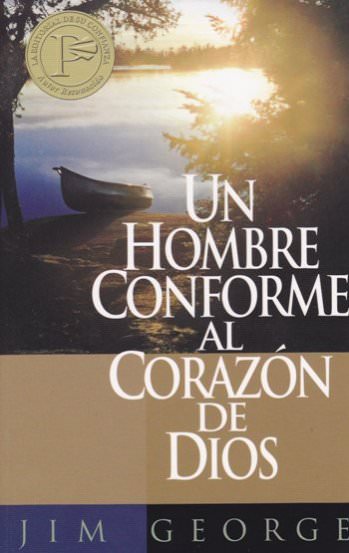Un hombre conforme al corazón de Dios | Jim George | Editorial Portavoz 