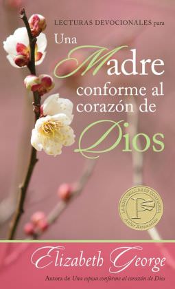 Una madre conforme al corazón de Dios | Elizabeth George | Editorial Portavoz