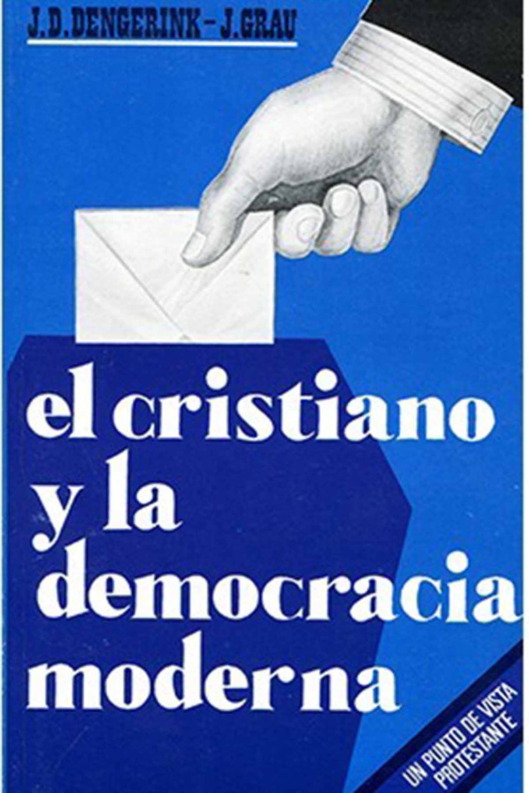 El cristiano y la democracia moderna | José Grau | Ediciones Evangélicas Europeas