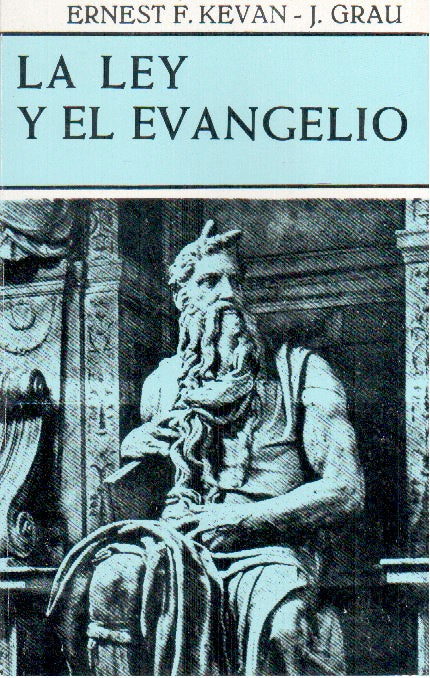 La ley y el evangelio | Ernest Kevan | Ediciones Evangélicas Europeas 
