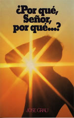 ¿Por qué, Señor, por qué...? | José Grau | Ediciones Evangélicas Europeas 