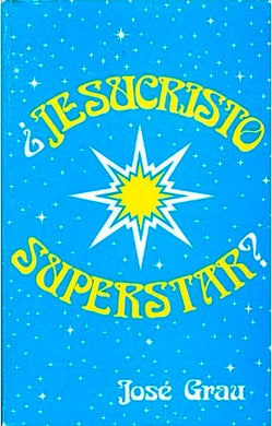 Jesucristo superstar | José Grau | Ediciones Evangélicas Europeas