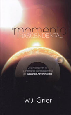 El momento trascendental | W.J. Grier | Estandarte de la verdad