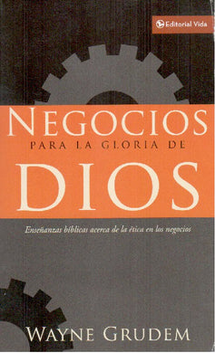 Negocios para la gloria de Dios | Wayne Grudem | Editorial Vida 