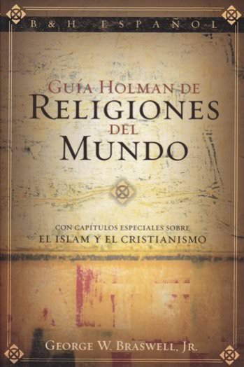 Guía Holman de las religiones del mundo | Editorial B&H Español
