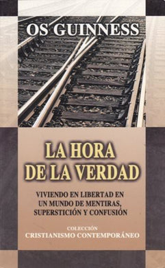 La hora de la verdad | Os Guinness | Publicaciones Andamio 
