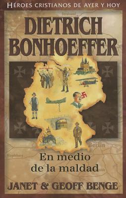 Héroes cristianos de ayer y de hoy: Dietrich Bonhoeffer | Janet y Geoff Benge | Editorial Jucum