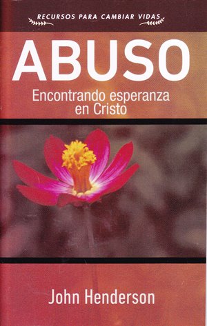 Abuso | John Henderson | Publicaciones Faro de Gracia