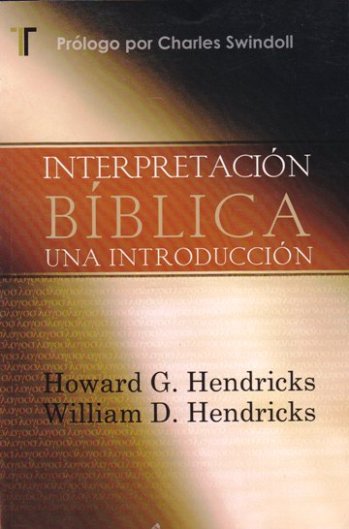 Interpretación bíblica una introducción | Howard Hendricks | Editorial Patmos
