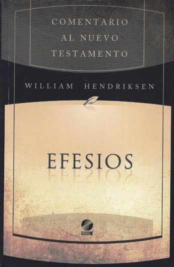 Comentario al Nuevo Testamento Efesios | William Hendriksen | Libros Desafio