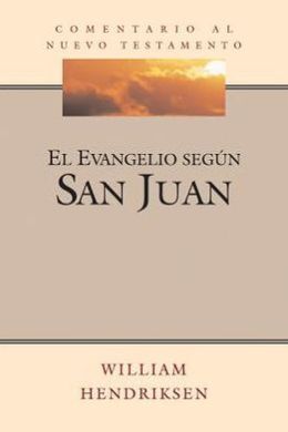 Comentario al Nuevo Testamento Juan | William Hendriksen | Libros Desafío