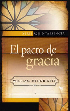 El pacto de gracia | William Hendriksen | Libros Desafío 