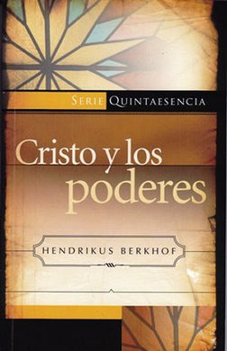 Cristo y los poderes | Hendrikus Berkhof | Editorial Libros Desafío