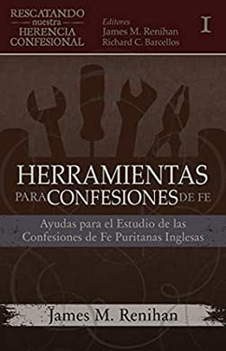 Herramientas para confesiones de Fe | James M. Reninhan | Legado Bautista Confesional