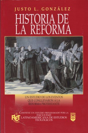 Historia de la reforma | Justo González | Editorial Unilit