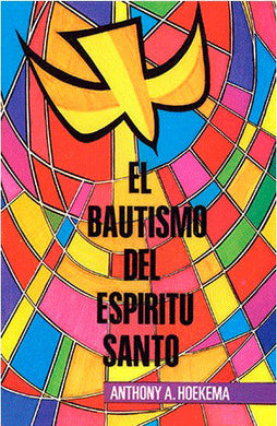 El bautismo del Espíritu Santo | Anthony Hoekema | Ediciones Evangélicas Europeas
