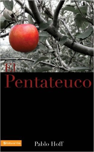 El pentateuco | Pablo Hoff | Editorial Vida 