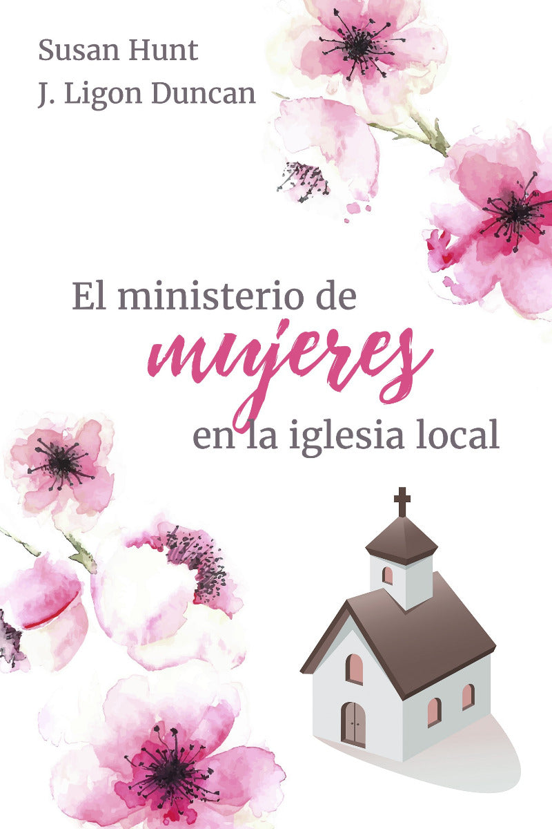 El ministerio de mujeres en la Iglesia local | Susan Hunt | Mundo Hispano