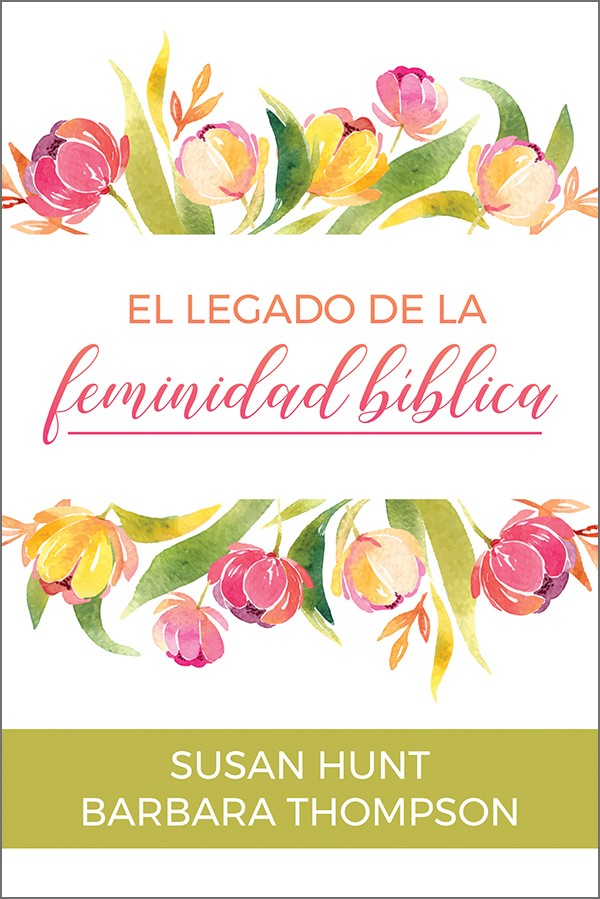 El legado de feminidad bíblica | Susant Hunt | Mundo Hispano