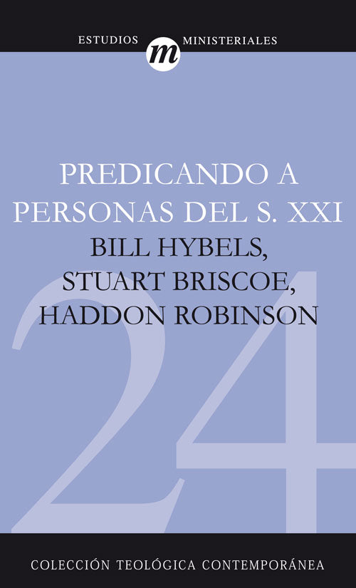 Predicando a personas del siglo XXI | Bill Hybels | Editorial Clie