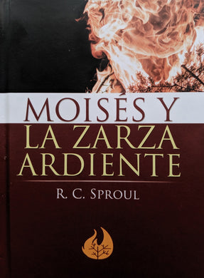 Moisés y la Zarza ardiente | Robert Charles Sproul | Mundo Hispano