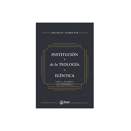 Institución de la Teología Eléntica Tomo I Volumen I (Tapa rústica)