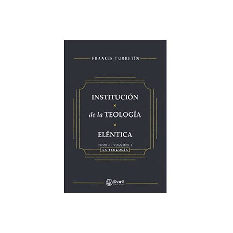 Institución de la Teología Eléntica Tomo I Volumen I (Tapa rústica)