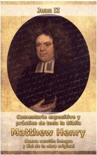 Comentario expositivo y práctico Matthew Henry - Juan Tomo II