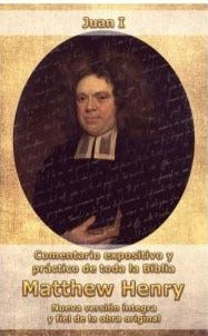 Comentario expositivo y práctico Matthew Henry - Juan Tomo I