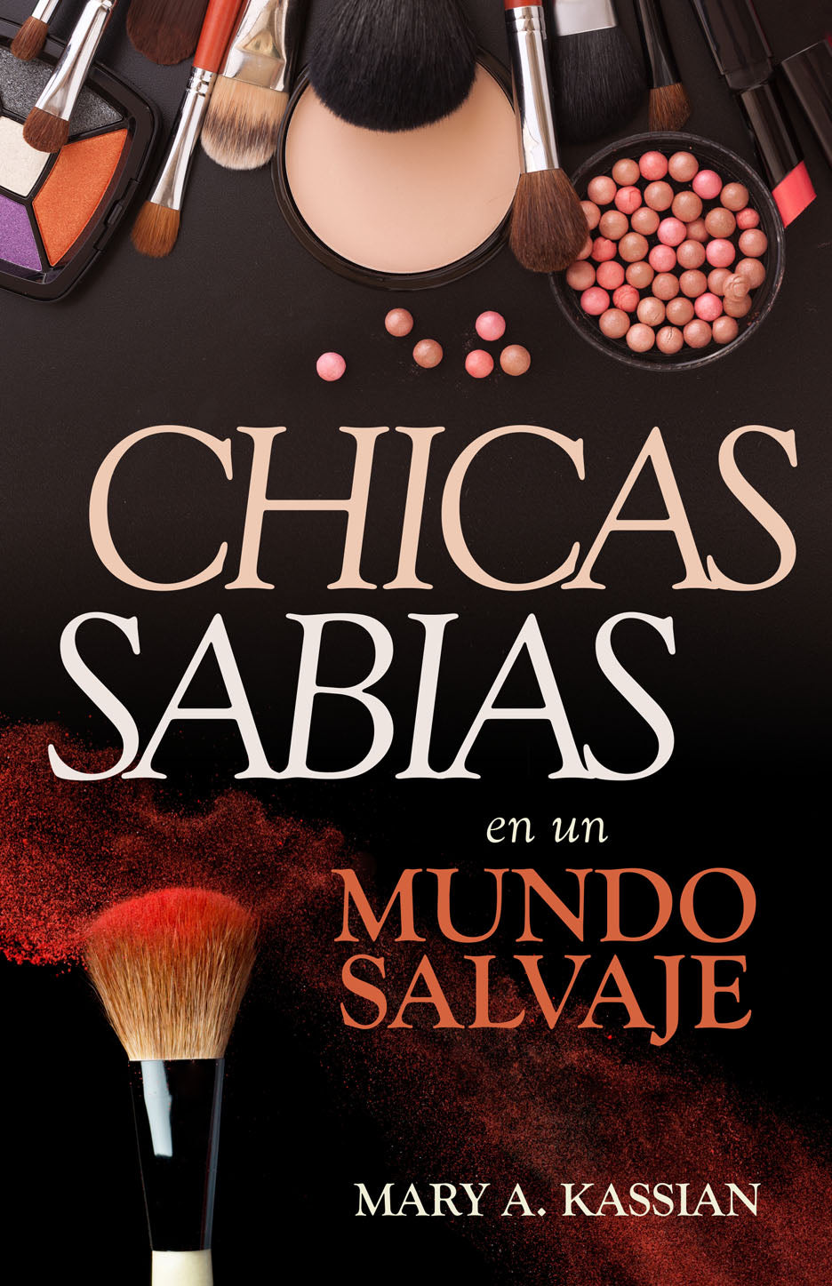 Chicas sabias en un mundo salvaje | Mary A. Kassian | Editorial Portavoz 