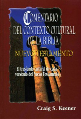Comentario del contexto cultural de la Biblia Nuevo Testamento | Craig Keener| Editorial Mundo Hispano 