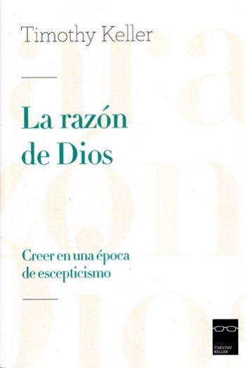 La Razón de Dios | Timothy Keller | Publicaciones Andamio 
