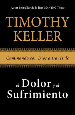 El dolor y el sufrimiento | Timothy Keller | Poiema Publicaciones